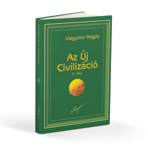 VIII-2. kötet. Az Új Civilizáció II. rész – A szeretet szertartásai